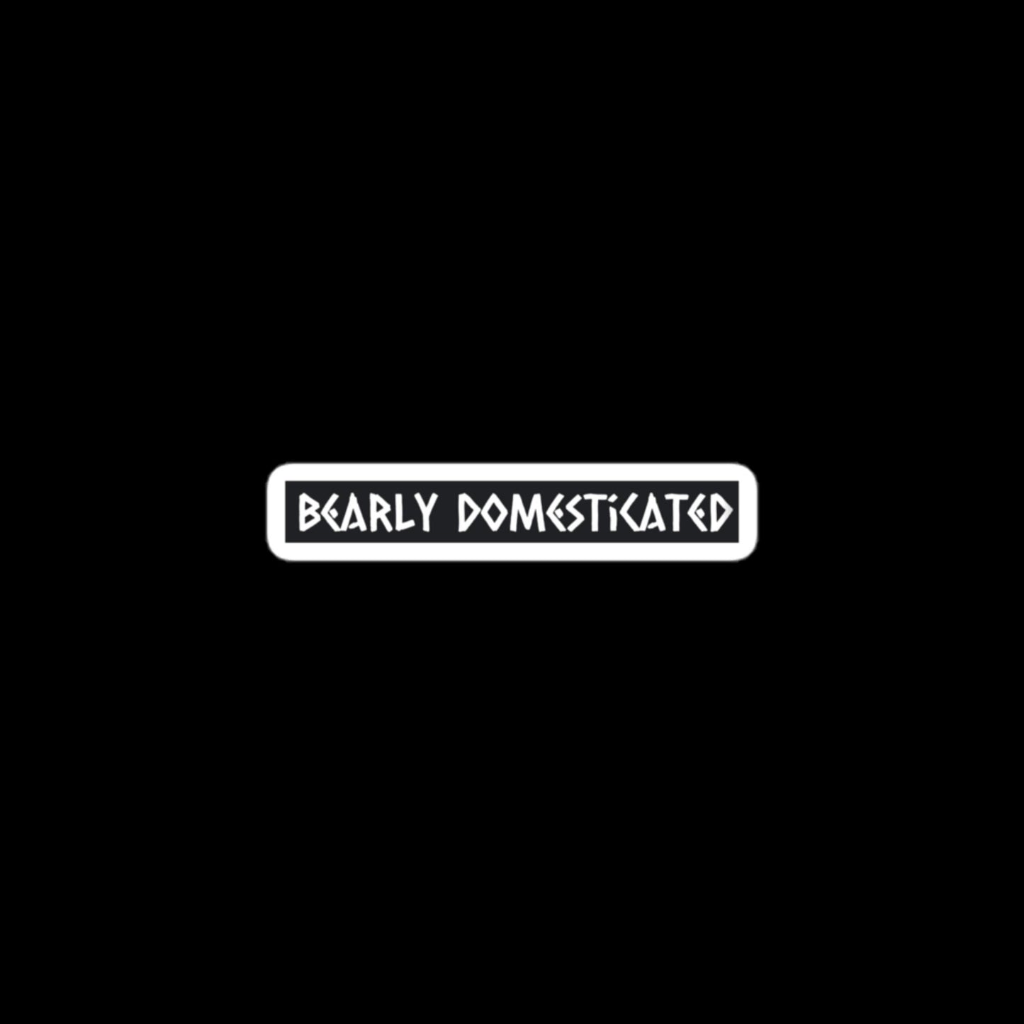 Bearly Domesticated Sticker