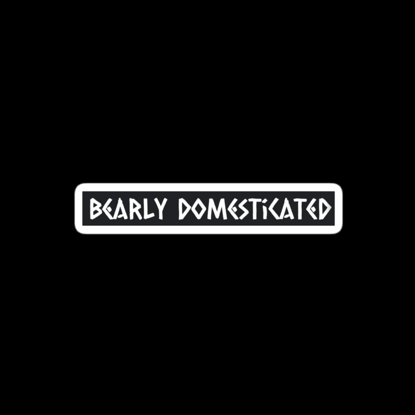 Bearly Domesticated Sticker