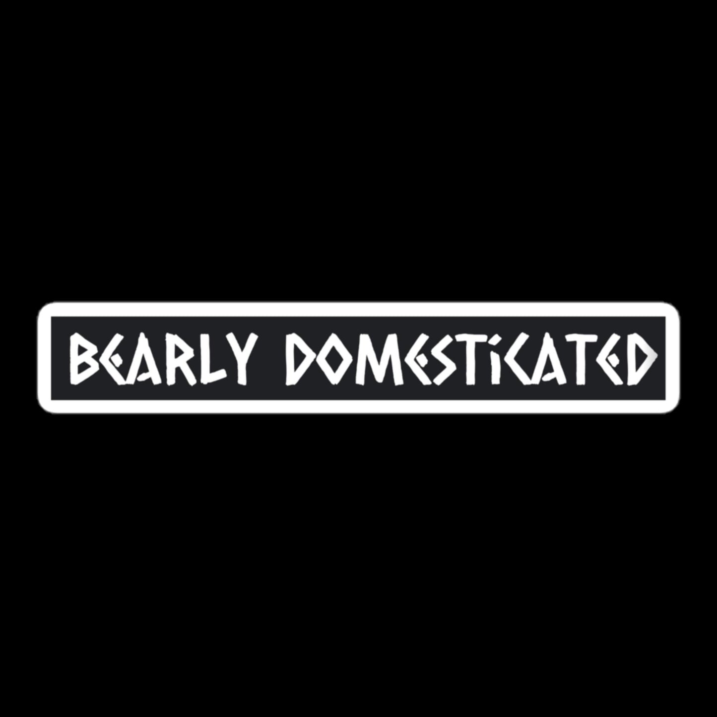 Bearly Domesticated Sticker